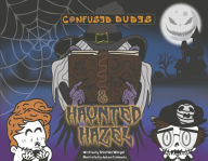 Google book download link Confused Dudes & Haunted Hazel 9781667868851 by Andrew Traficante, Cristina Worgul, Andrew Traficante, Cristina Worgul (English literature) MOBI iBook RTF