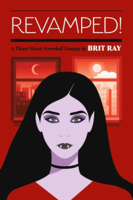 Title: Revamped!: A Misadventure of Cosmic Proportions, Author: Brit Ray