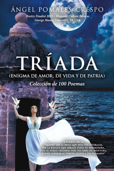 Tríada (Enigma de Amor, de Vida y de Patria): Colección de 100 Poemas