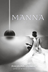 Title: Manna, Author: Angelina Dunlap