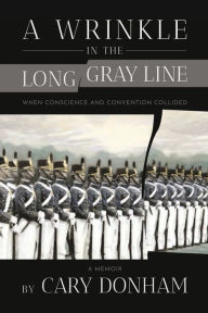 Free download ebooks italiano A Wrinkle in the Long Gray Line: When Conscience and Convention Collided English version  9781667874326
