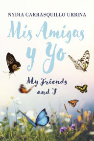 Mis Amigas y Yo: My Friends and I