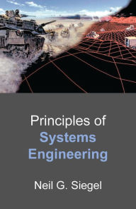 Title: Principles of Systems Engineering, Author: Neil G. Siegel