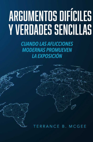 Argumentos Difíciles y Verdades Sencillas: Cuando las Aflicciones Modernas Promueven la Exposición