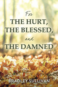 Ebook torrent downloads pdf For the Hurt, the Blessed, and the Damned