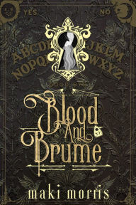 Title: Blood and Brume, Author: Maki Morris