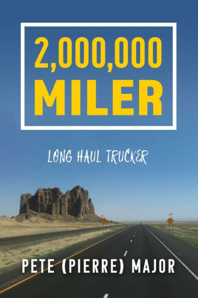 2,000,000 Miler: Long Haul Trucker
