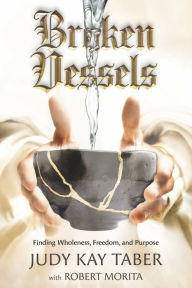 Ebook magazine downloads Broken Vessels: Finding Wholeness, Freedom, and Purpose in English CHM iBook