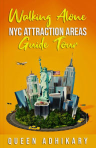 Title: Walking Alone NYC Attraction Areas Guide Tour, Author: Queen Adhikary