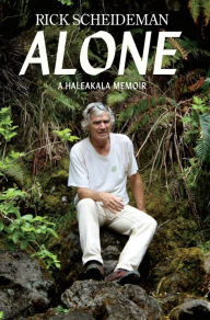 Title: Alone: A Haleakala Memoir, Author: Rick Scheideman