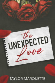 Ebook downloads magazines The Unexpected Love 9781667887821 by Taylor Marquette, Taylor Marquette