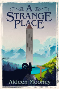 Title: A Strange Place, Author: Aideen Mooney
