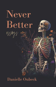 Free download ebooks for android phones Never Better: essays 9781667888880 iBook FB2 PDF