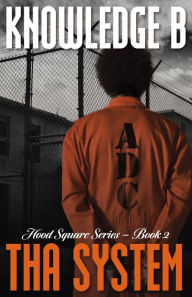 Title: Tha System: Hood Square Series - Book 2, Author: Knowledge B