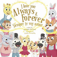 Books in german free download I Love You Always & Forever: Siempre Te Voy Amar 9781667892108