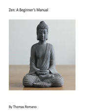 Title: Zen: A Beginner's Manual, Author: Thomas Romano