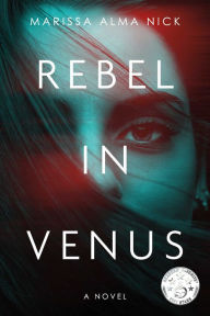 Title: Rebel In Venus, Author: Marissa Alma Nick