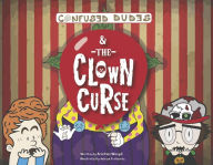 Electronic books to download Confused Dudes & The Clown Curse by Cristina Worgul, Andrew Traficante, Cristina Worgul, Andrew Traficante 9781667893037 English version