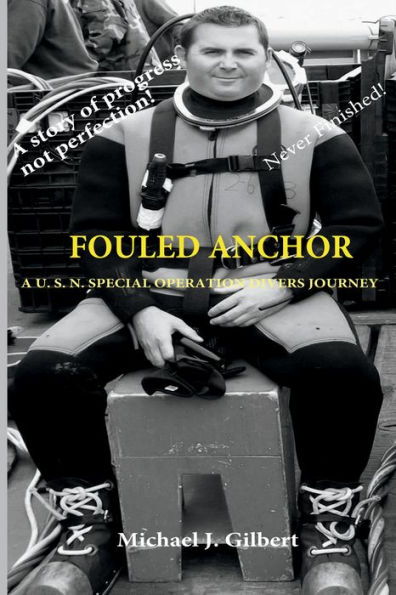Fouled Anchor: A U.S.N. Special Operation Divers Journey