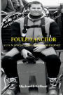 Fouled Anchor: A U.S.N. Special Operation Divers Journey
