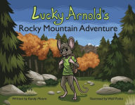 Ebook for jsp projects free download Lucky Arnold's Rocky Mountain Adventure 9781667896281 by Kendy Moore, Kendy Moore (English literature)
