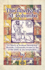 Title: The Monks of St. Columba, Author: Israel Nelson