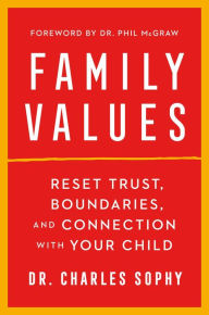 Free internet ebooks download Family Values: Reset Trust, Boundaries, and Connection with Your Child in English