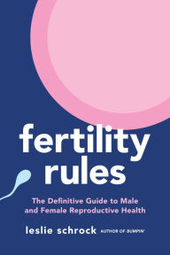 Download book google books Fertility Rules: The Definitive Guide to Male and Female Reproductive Health