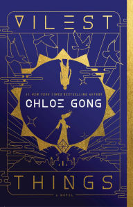 Title: Vilest Things: A Novel, Author: Chloe Gong