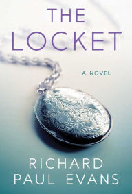 Title: The Locket: A Novel, Author: Richard Paul Evans