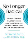 No Longer Radical: Understanding Mastectomies and Choosing the Breast Cancer Care That's Right For You