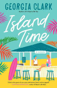 Title: Island Time: A Novel, Author: Georgia Clark