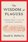 The Wisdom of Plagues: Lessons from 25 Years of Covering Pandemics