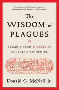 Ebooks online for free no download The Wisdom of Plagues: Lessons from 25 Years of Covering Pandemics (English Edition)