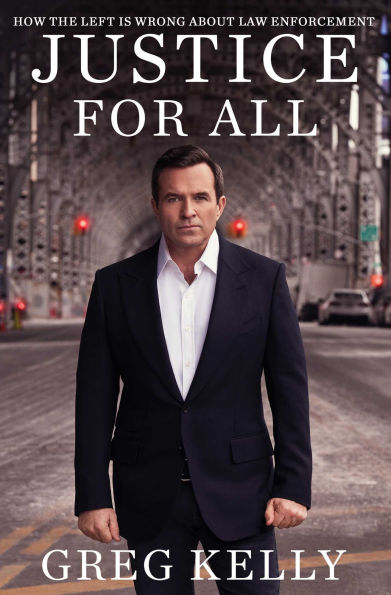 Justice for All: How the Left Is Wrong About Law Enforcement