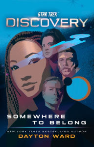 English ebook pdf free download Star Trek: Discovery: Somewhere to Belong by Dayton Ward, Dayton Ward 9781668002292