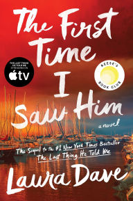 Title: The First Time I Saw Him (A Reese Witherspoon Book Club Pick), Author: Laura Dave