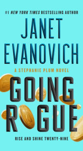 Title: Going Rogue: Rise and Shine Twenty-Nine (Stephanie Plum Series #29), Author: Janet Evanovich