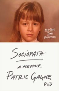 Free e-book download it Sociopath: A Memoir CHM ePub PDF 9781668003183 by Patric Gagne