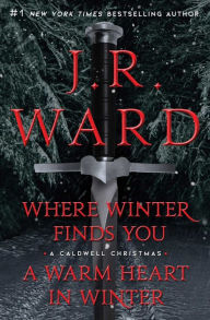 Free audio book downloading Where Winter Finds You / A Warm Heart in Winter Bindup: Where Winter Finds You; A Warm Heart in Winter Bindup (English Edition) by J. R. Ward, J. R. Ward FB2 MOBI RTF
