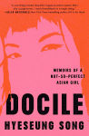 Alternative view 1 of Docile: Memoirs of a Not-So-Perfect Asian Girl