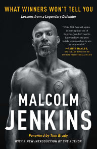 Title: What Winners Won't Tell You: Lessons from a Legendary Defender, Author: Malcolm Jenkins