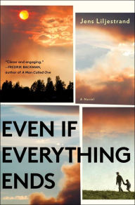 Title: Even If Everything Ends, Author: Jens Liljestrand