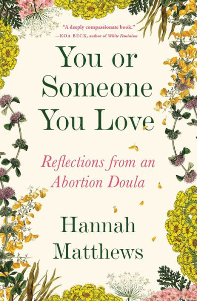 You or Someone Love: Reflections from an Abortion Doula