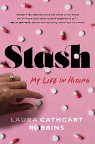 Title: Stash: My Life in Hiding, Author: Laura Cathcart Robbins
