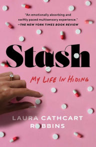 Title: Stash: My Life in Hiding, Author: Laura Cathcart Robbins