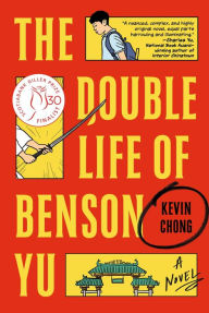 Best free ebook free download The Double Life of Benson Yu: A Novel in English 9781668005491 by Kevin Chong, Kevin Chong