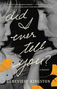 Free downloads books for ipod touch Did I Ever Tell You?: A Memoir by Genevieve Kingston in English CHM 9781668006290