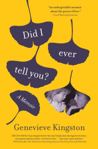 Title: Did I Ever Tell You?: A Memoir, Author: Genevieve Kingston