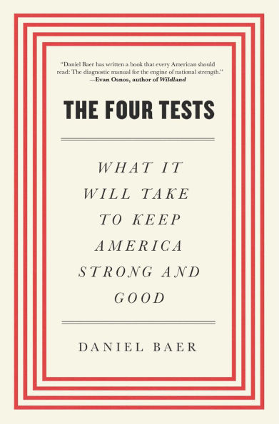 The Four Tests: What It Will Take to Keep America Strong and Good
